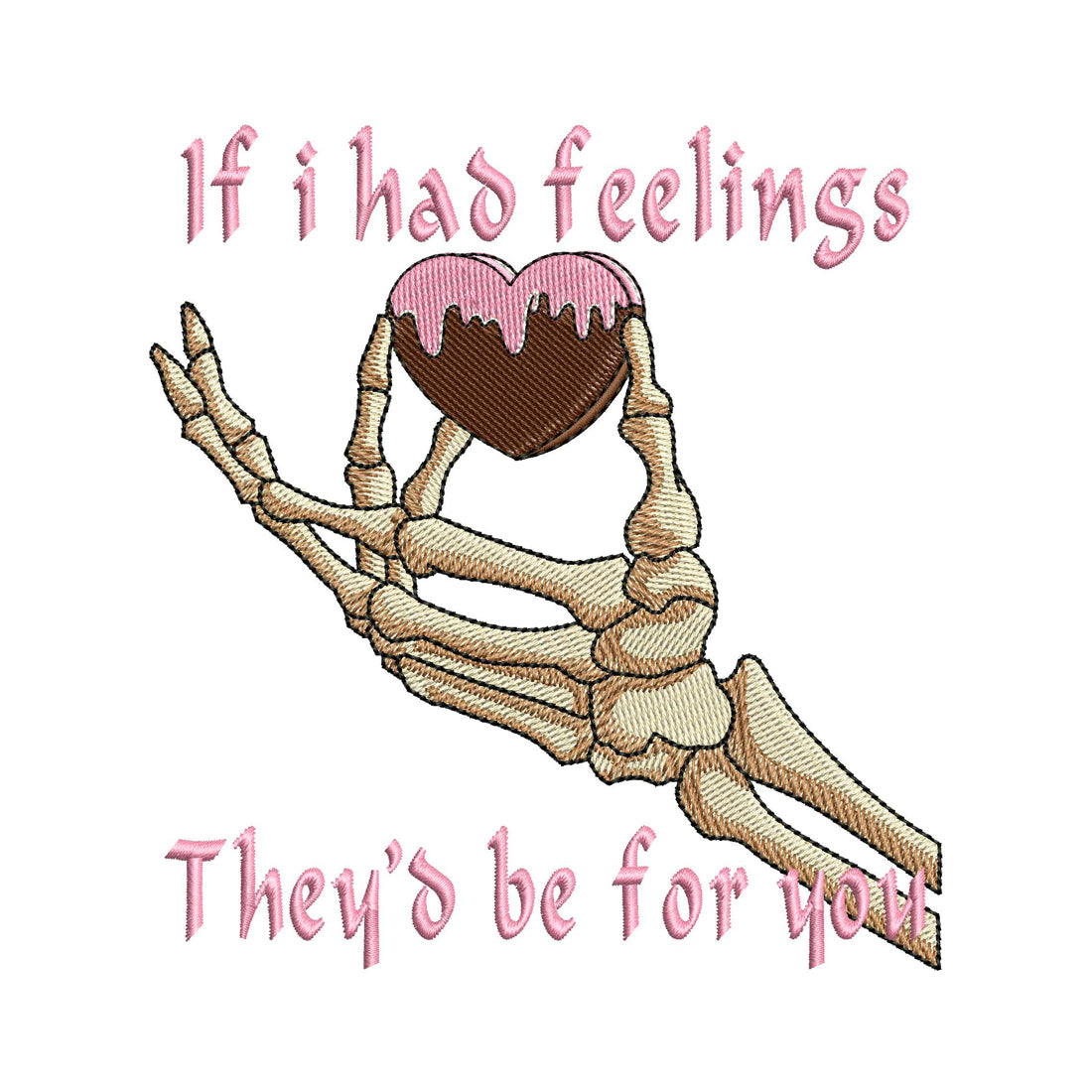 If i had feelings Embroidery Design