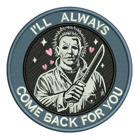 I’ll always come back Patch Embroidery Design