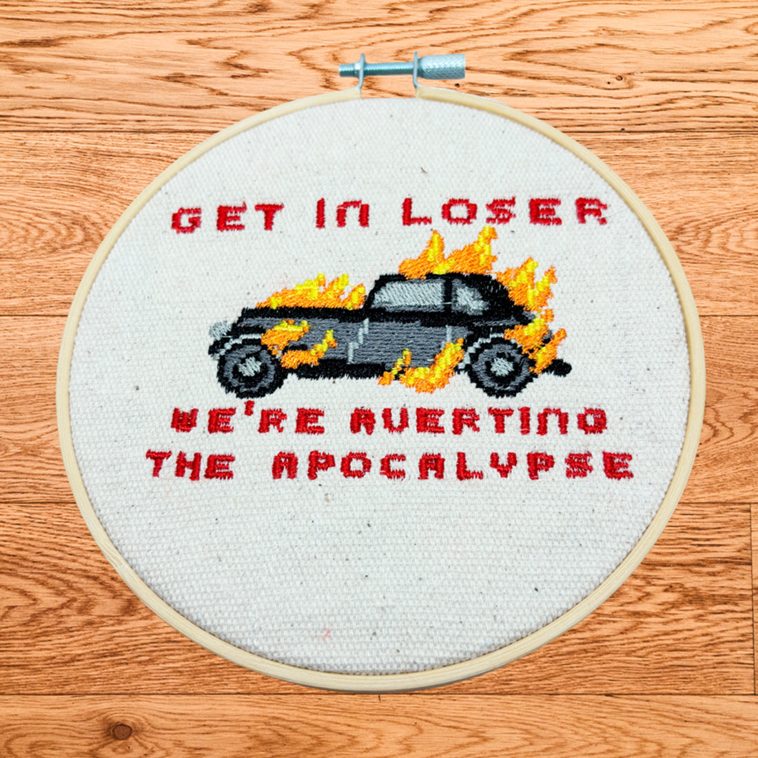 Get in Loser We're Averting the Apocalypse Embroidery Design