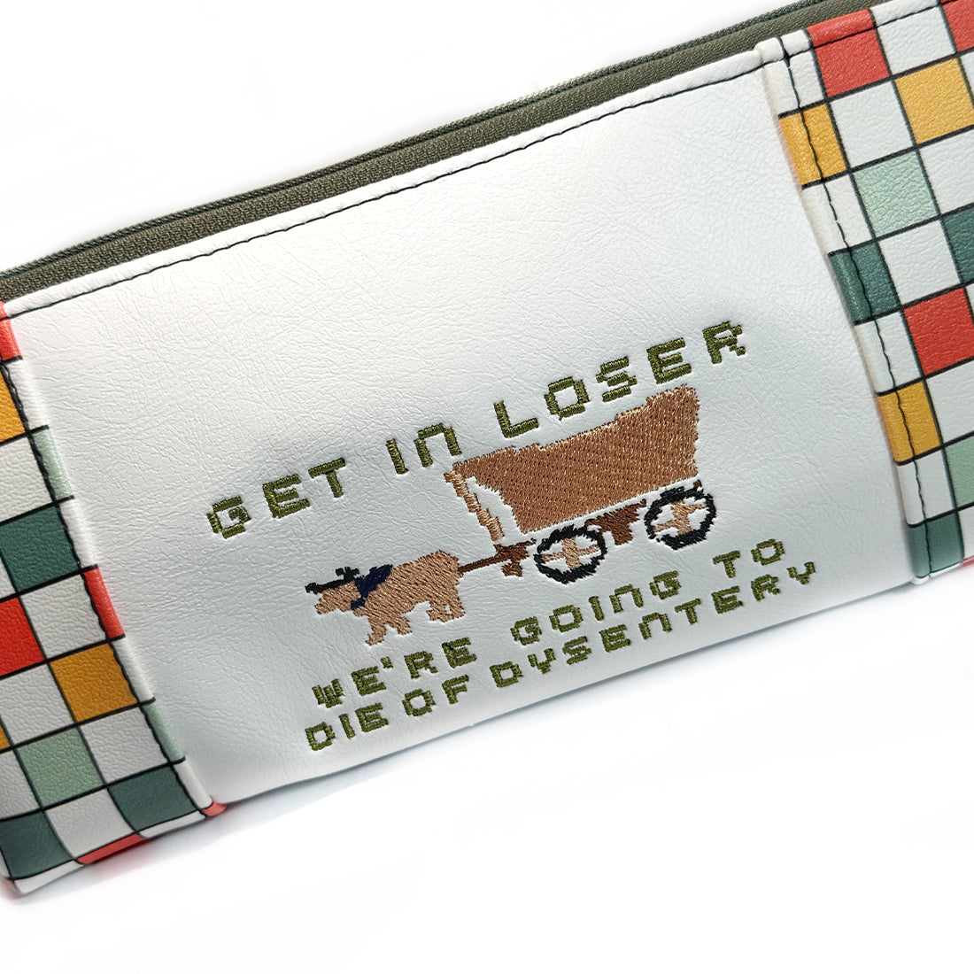 Get in Loser We're Going to Die of Dysentery Embroidery Design