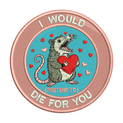 I would Die for You Patch Embroidery Design