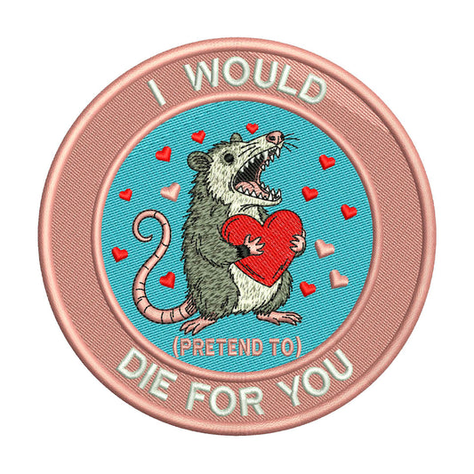 I would Die for You Patch Embroidery Design