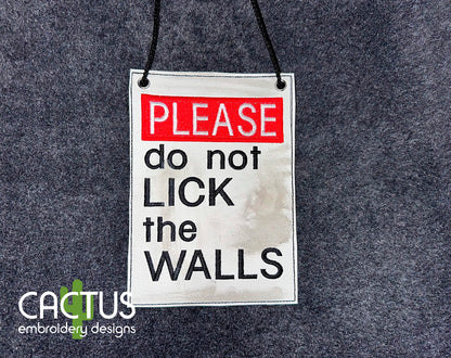 do not LICK the WALLS Door Sign & Patch Embroidery Design