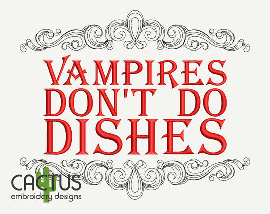 Vampires Don't Do Dishes Embroidery Design