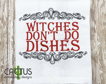 Witches Don't Do Dishes Embroidery Design