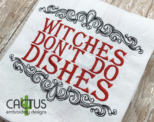 Witches Don't Do Dishes Embroidery Design